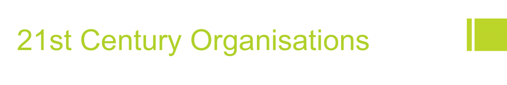 21st C Organisations